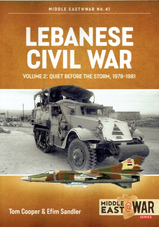 LEBANESE CIVIL WAR : VOLUME 2: QUIET BEFORE THE STORM, 1978-1981