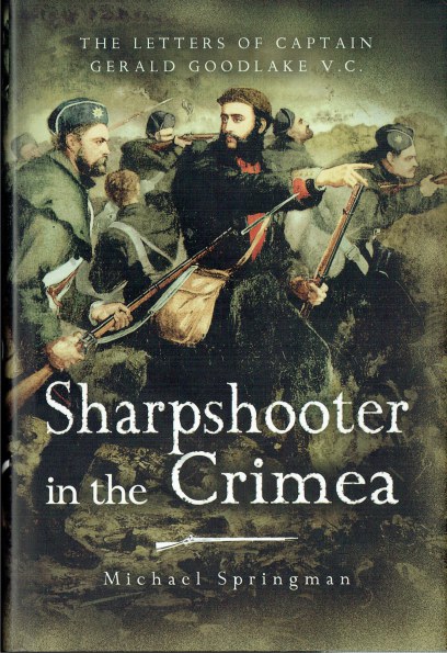 SHARPSHOOTER IN THE CRIMEA : THE LETTERS OF CAPTAIN GERALD GOODLAKE VC.