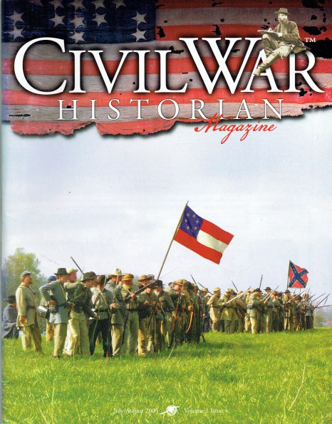CIVIL WAR HISTORIAN MAGAZINE: VOLUME 1 ISSUE 4 : JULY / AUGUST 2005