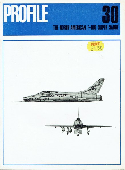 PROFILE PUBLICATIONS NUMBER 30: THE NORTH AMERICAN F-100 SUPER SABRE