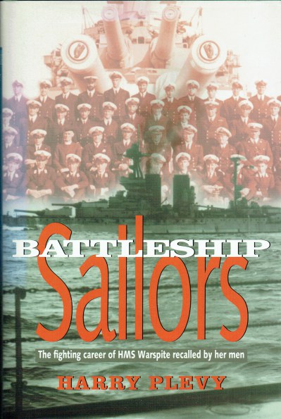 BATTLESHIP SAILORS : THE FIGHTING CAREER OF HMS WARSPITE RECALLED BY HER MEN