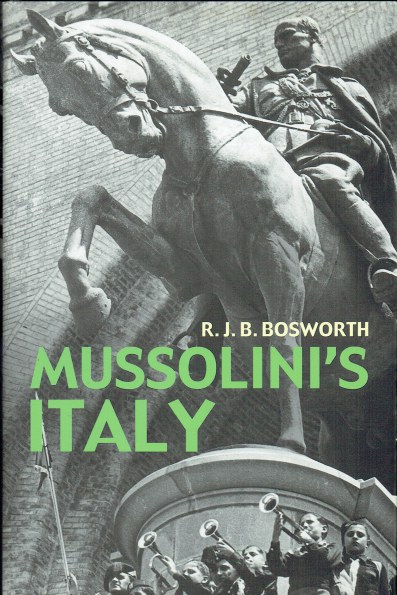MUSSOLINI'S ITALY : LIFE UNDER THE DICTATORSHIP 1915-1945