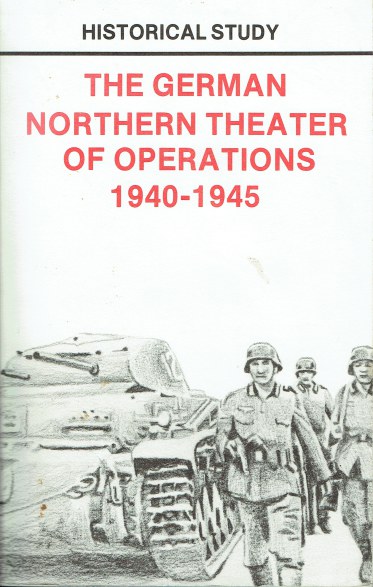 THE GERMAN NORTHERN THEATER OF OPERATIONS 1940-1945