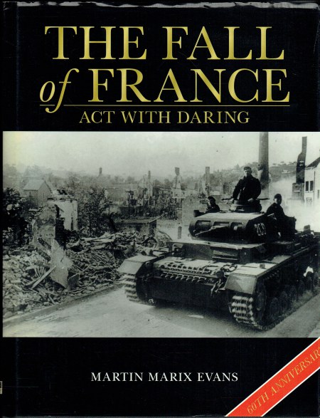 THE FALL OF FRANCE : ACT WITH DARING