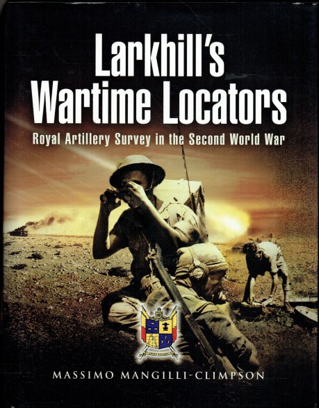 LARKHILL'S WARTIME LOCATORS : ROYAL ARTILLERY SURVEY IN THE SECOND WORLD WAR