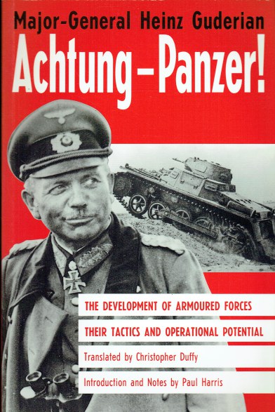 ACHTUNG-PANZER! THE DEVELOPMENT OF ARMOURED FORCES, THEIR TACTICS AND OPERATIONAL POTENTIAL