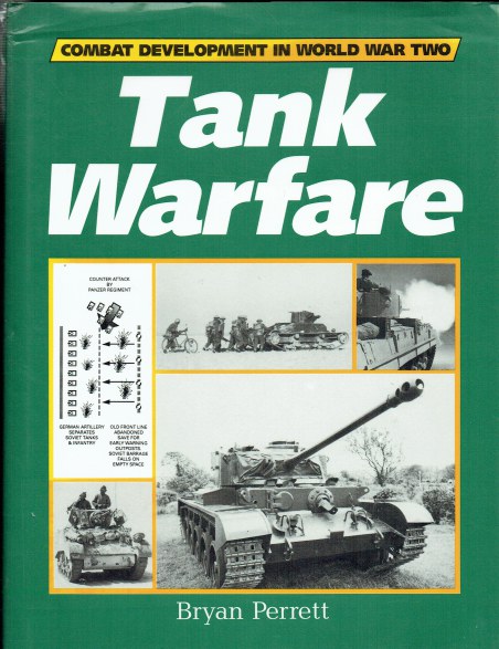 TANK WARFARE : COMBAT DEVELOPMENT IN WORLD WAR TWO