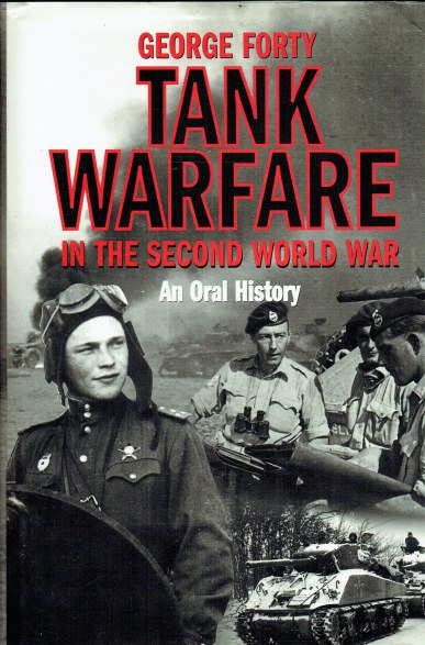 TANK WARFARE IN THE SECOND WORLD WAR : AN ORAL HISTORY