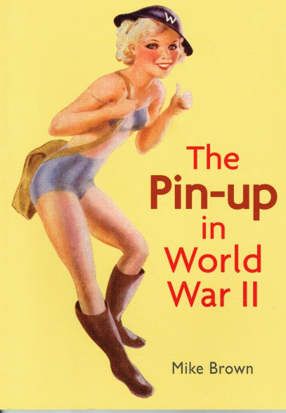THE PIN-UP IN WORLD WAR II