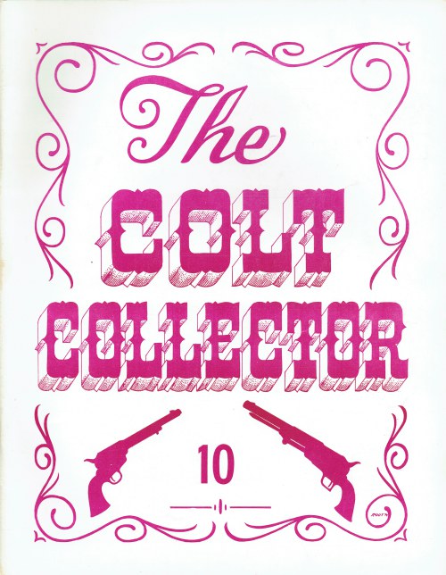 THE COLT COLLECTOR : VOLUME 2, NUMBER 4, WHOLE NUMBER 10 : FEBRUARY 1976