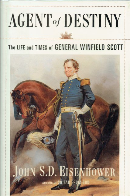 AGENT OF DESTINY : THE LIFE AND TIMES OF GENERAL WINFIELD SCOTT