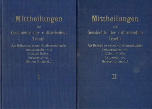 MITTHEILUNGEN ZUR GESCHICHTE DER MILITARISCHEN TRACHT (TWO VOLUME SET) (GERMAN TEXT)