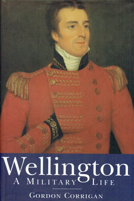 WELLINGTON : A MILITARY LIFE