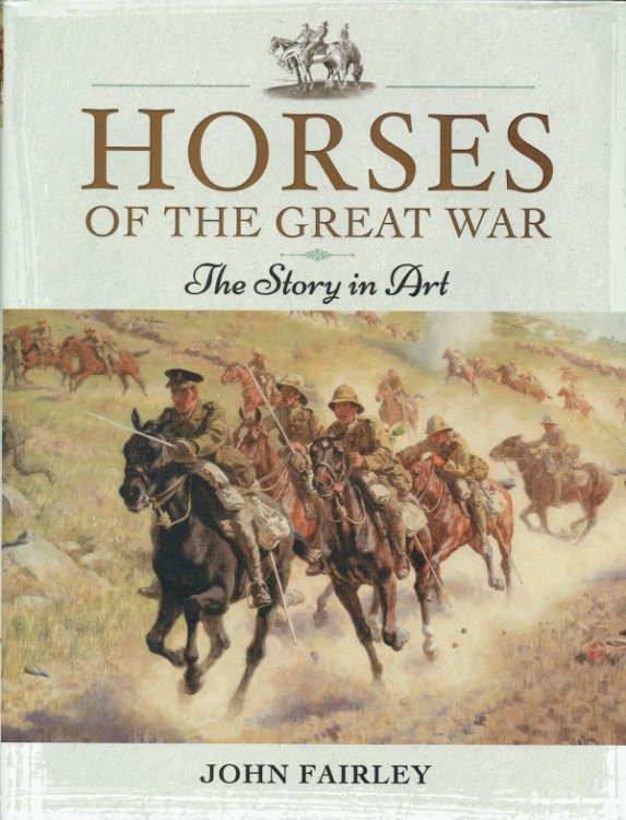 HORSES OF THE GREAT WAR : THE STORY IN ART