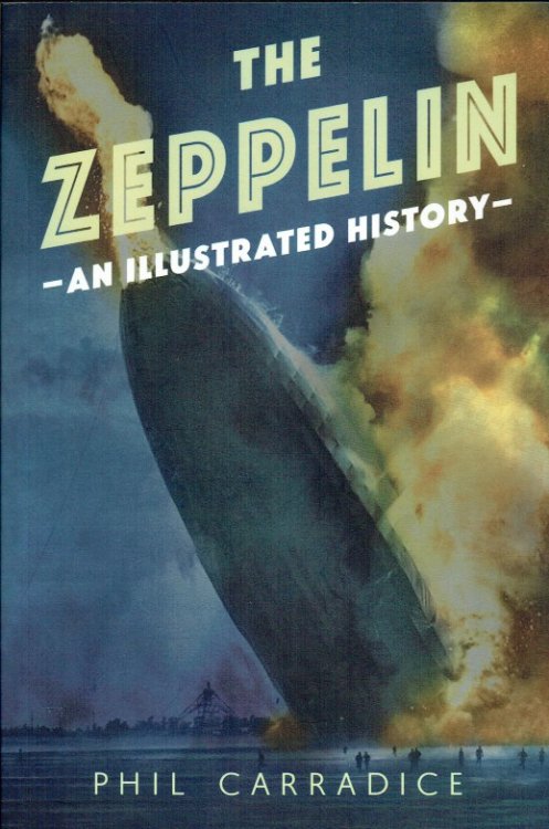 THE ZEPPELIN : AN ILLUSTRATED HISTORY