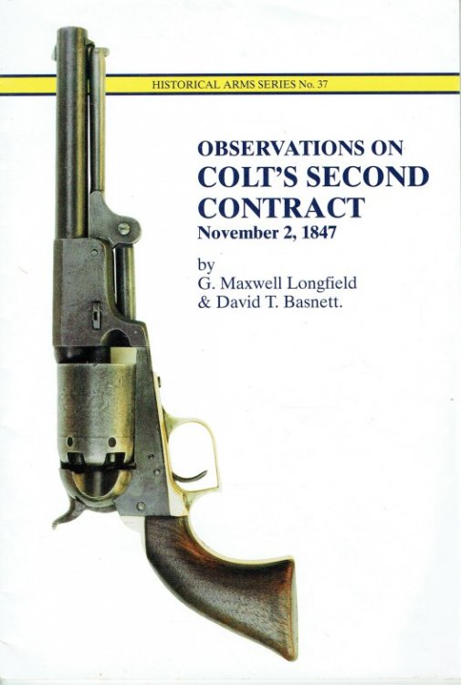HISTORICAL ARMS SERIES NO.37: OBSERVATIONS ON COLT'S SECOND CONTRACT, NOVEMBER 2, 1847