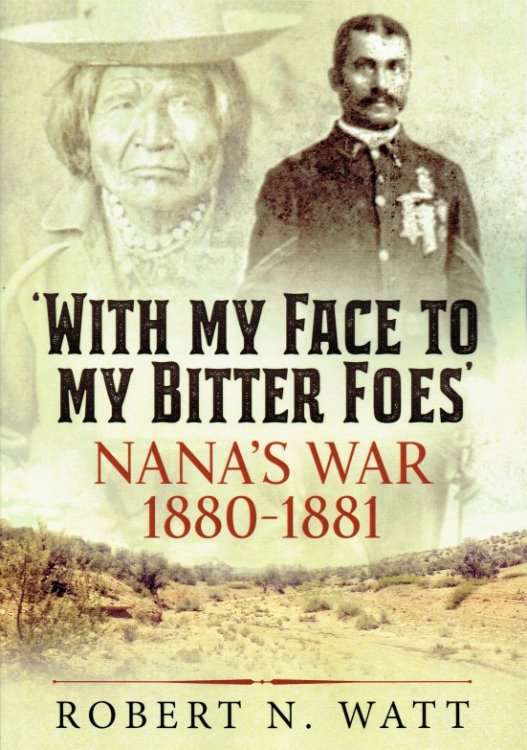 WITH MY FACE TO MY BITTER FOES : NANA'S WAR 1880-1881