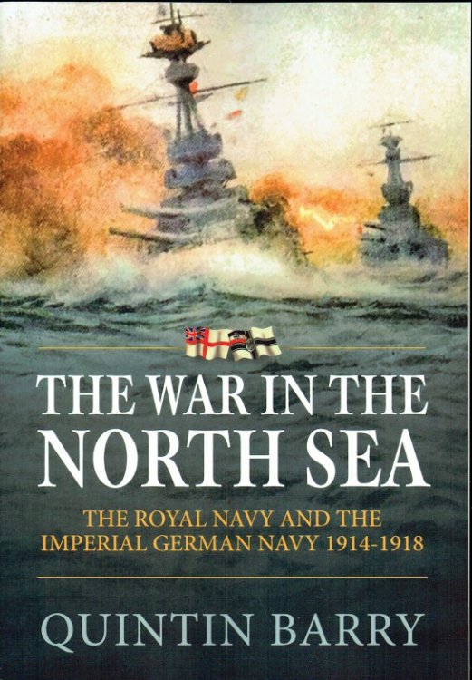 THE WAR IN THE NORTH SEA : THE ROYAL NAVY AND THE IMPERIAL GERMAN NAVY 1914-1918
