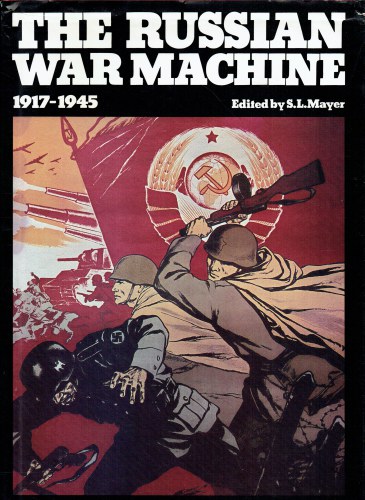 THE RUSSIAN WAR MACHINE 1917-1945