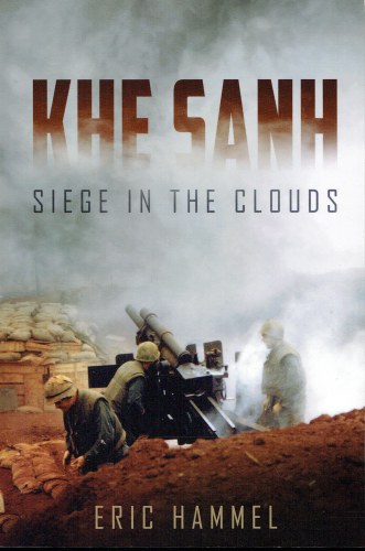 KHE SANH : SIEGE IN THE CLOUDS - AN ORAL HISTORY
