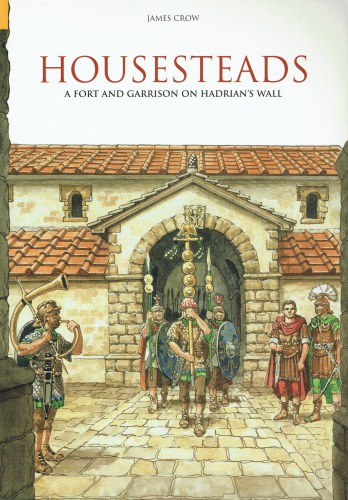 HOUSESTEADS : A FORT AND GARRISON ON HADRIAN'S WALL