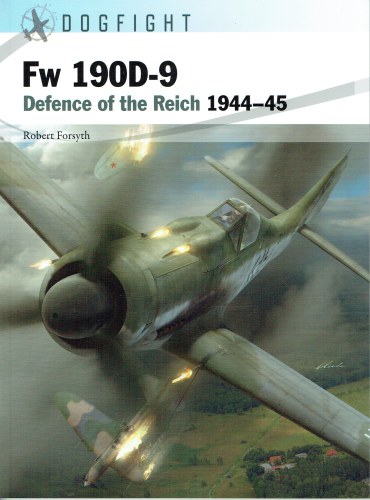 DOGFIGHT 1: FW 190D-9 : DEFENCE OF THE REICH 1944-45