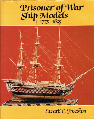 PRISONER OF WAR SHIP MODELS 1775-1825