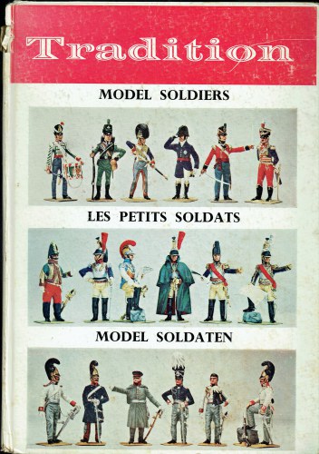 TRADITION: MODEL SOLDIERS - LES PETITS SOLDATS - MODEL SOLDATEN