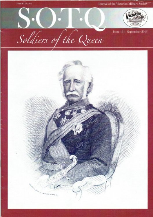 SOLDIERS OF THE QUEEN : THE JOURNAL OF THE VICTORIAN MILITARY SOCIETY : ISSUE 161 SEPTEMBER 2015