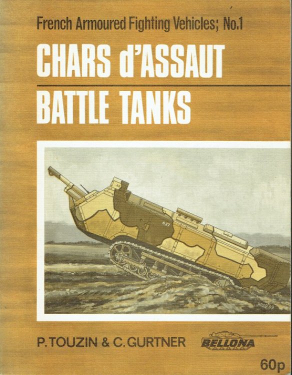 FRENCH ARMOURED FIGHTING VEHICLES NO.1: CHARS D'ASSAUT - BATTLE TANKS