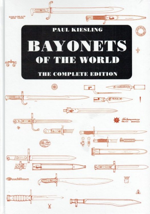 BAYONETS OF THE WORLD : THE COMPLETE EDITION