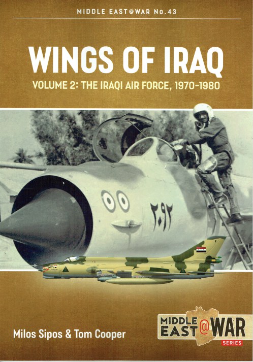 WINGS OF IRAQ VOLUME 2 : THE IRAQI AIR FORCE 1970-1980