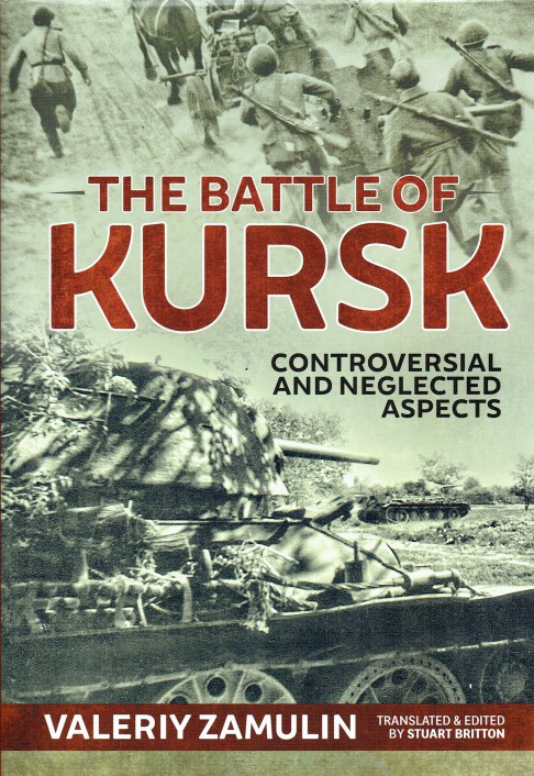 THE BATTLE OF KURSK : CONTROVERSIAL AND NEGLECTED ASPECTS