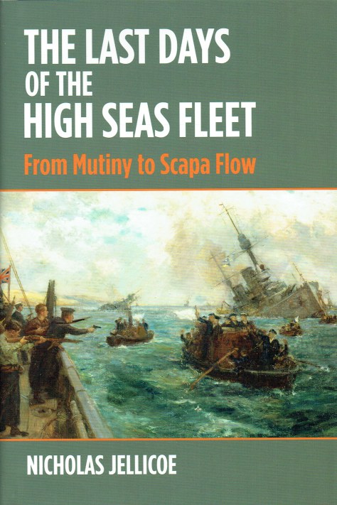 THE LAST DAYS OF THE HIGH SEAS FLEET : FROM MUTINY TO SCAPA FLOW