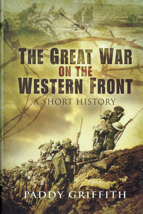 THE GREAT WAR ON THE WESTERN FRONT : A SHORT HISTORY