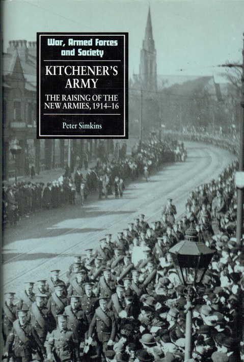 KITCHENER'S ARMY : THE RAISING OF THE NEW ARMIES, 1914-16