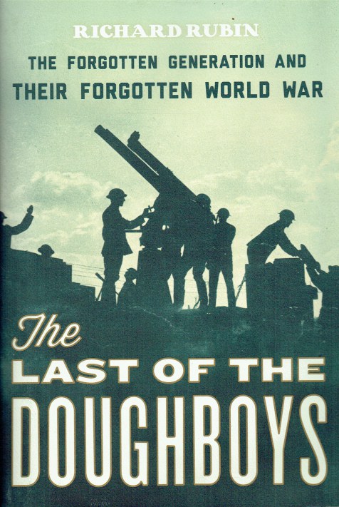 THE DOUGHBOYS : THE FORGOTTEN GENERATION AND THEIR FORGOTTEN WORLD WAR