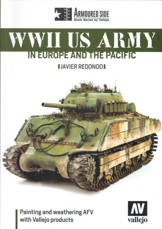 WWII US ARMY IN EUROPE AND THE PACIFIC : PAINTING AND WEATHERING AFVS WITH VALLEJO PRODUCTS