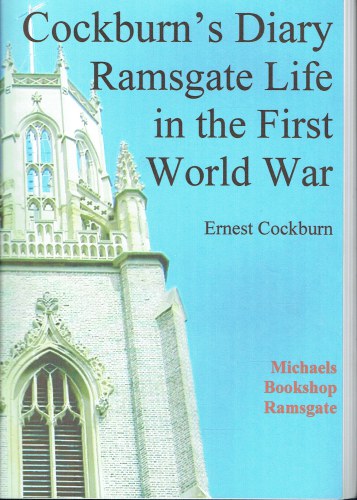 COCKBURN'S DIARY : RAMSGATE LIFE IN THE FIRST WORLD WAR