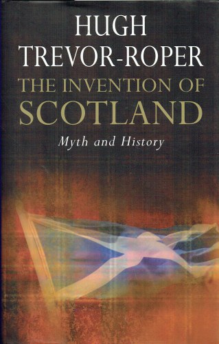 Image for THE INVENTION OF SCOTLAND : MYTH AND HISTORY THE INVENTION OF SCOTLAND : MYTH AND HISTORY