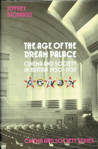 Image for THE AGE OF THE DREAM PALACE : CINEMA AND SOCIETY IN BRITAIN 1930-1939 THE AGE OF THE DREAM PALACE : CINEMA AND SOCIETY IN BRITAIN 1930-1939