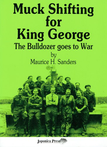 Image for MUCK SHIFTING FOR KING GEORGE : THE BULLDOZER GOES TO WAR MUCK SHIFTING FOR KING GEORGE : THE BULLDOZER GOES TO WAR