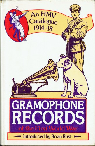 GRAMOPHONE RECORDS OF THE FIRST WORLD WAR : AN HMV CATALOGUE 1914-1918