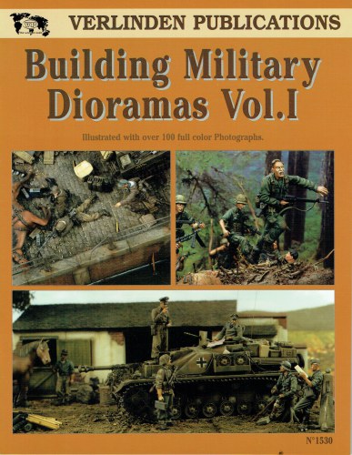 VERLINDEN PUBLICATIONS: BUILDING MILITARY DIORAMAS VOL.I