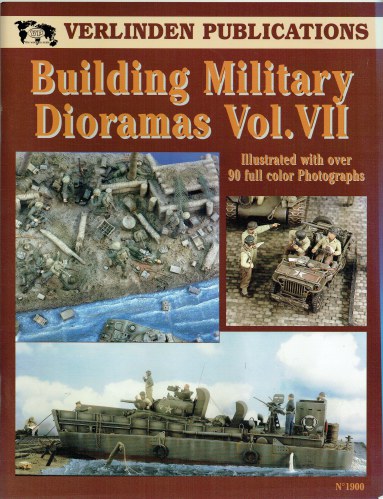 VERLINDEN PUBLICATIONS: BUILDING MILITARY DIORAMAS VOL.VII