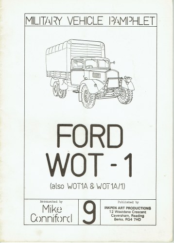 MILITARY VEHICLE PAMPHLET NUMBER 9 : FORD WOT-1 (ALSO WOT1A & WOT 1A/1)