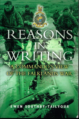 REASONS IN WRITING : A COMMANDO'S VIEW OF THE FALKLANDS WAR