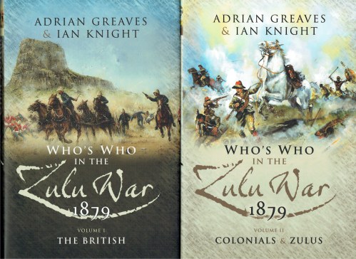 THE WHO'S WHO OF THE ANGLO-ZULU WAR: PART I THE BRITISH + PART II COLONIALS AND ZULUS (TWO VOLUME SET)
