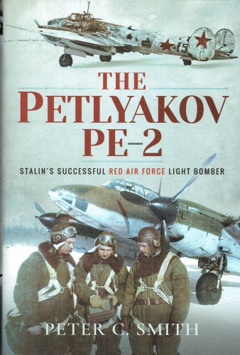 THE PETLYAKOV PE-2 : STALIN'S SUCCESSFUL RED AIR FORCE LIGHT BOMBER