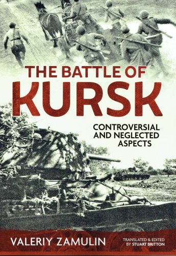 THE BATTLE OF KURSK : CONTROVERSIAL AND NEGLECTED ASPECTS